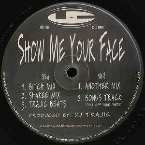 DJ Trajic - Show Me Your Face