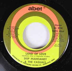 Skip Mahoaney & The Casuals - Land Of Love | Releases | Discogs