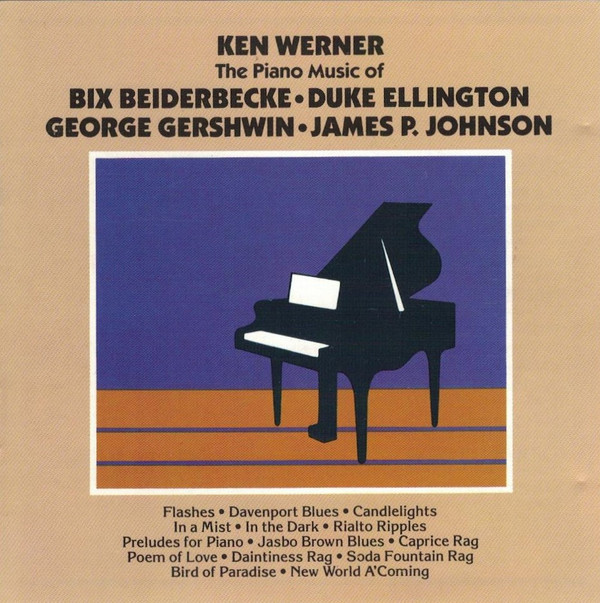 télécharger l'album Ken Werner - The Piano Music Of Bix Beiderbecke Duke Ellington George Gershwin James P Johnson