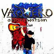 Aaron Watson (2) - Vaquero