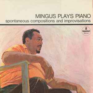 Mingus* - Mingus Plays Piano (Spontaneous Compositions And Improvisations)