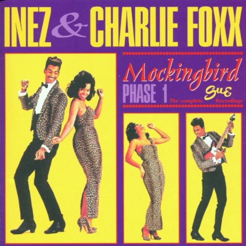 Inez And Charlie Foxx – Mockingbird - Phase 1: The Complete Sue