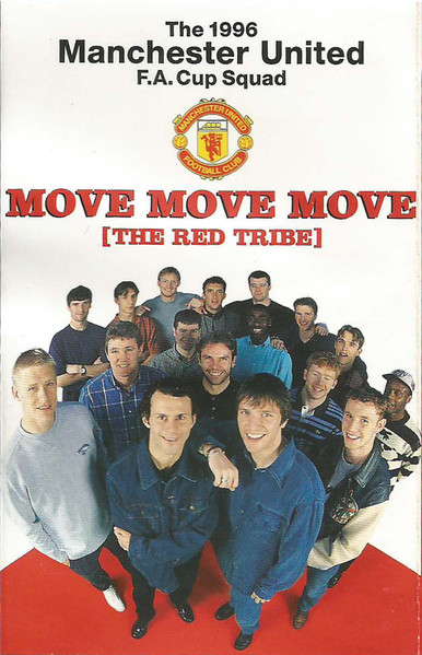 The 1996 Manchester United F.A. Cup Squad – Move Move Move (The