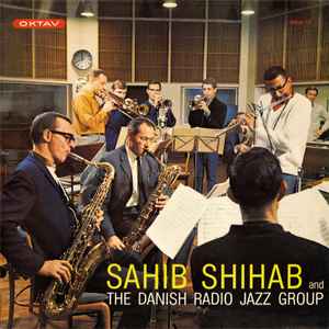 Sahib Shihab - Sahib Shihab And The Danish Radio Jazz Group