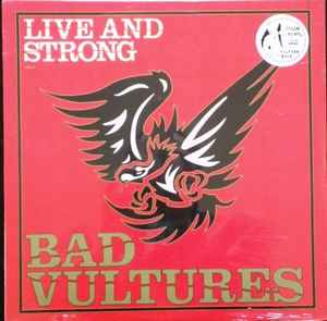 Bad Vultures – Live And Strong (1996, Clear, Vinyl) - Discogs