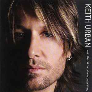 Keith Urban - Love, Pain & The Whole Crazy Thing album cover