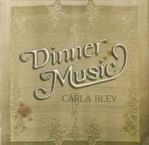 Carla Bley - Dinner Music album cover