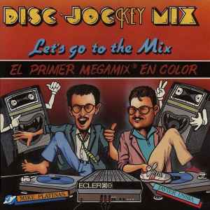 Mike Platinas & Javier Ussia - Disc·Jockey Mix  (Let's Go To The Mix)