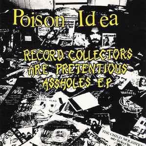 Poison Idea ／ Record Collectors Are Pretentious Assholes　輸入盤ＣＤ　検～ septic death d.r.i accused c.o.c bad brains