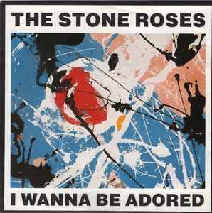 The Stone Roses – I Wanna Be Adored (1991, Vinyl) - Discogs