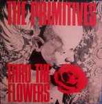 The Primitives – Thru The Flowers (1986, Vinyl) - Discogs