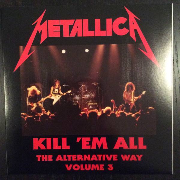 Metallica – Kill 'em All - The Alternative Way Volume 3 (2008