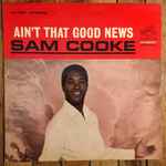 Sam Cooke - Ain't That Good News | Releases | Discogs