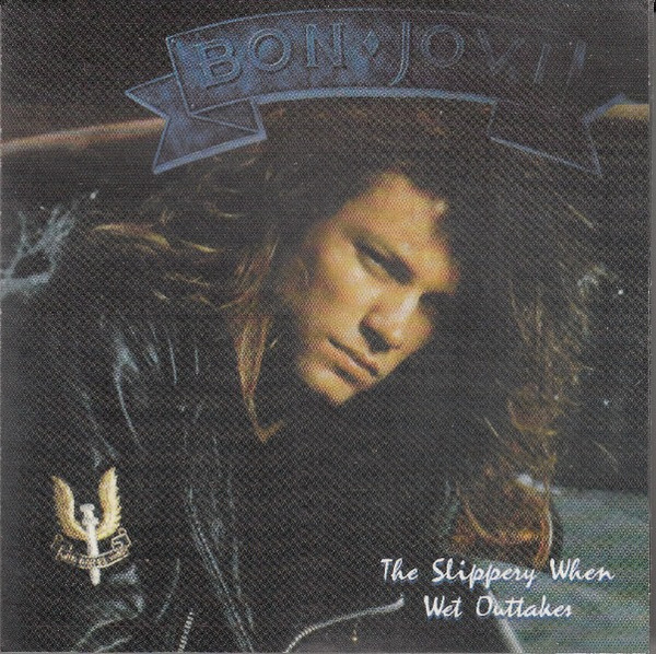 Bon Jovi – The Slippery When Wet Outtakes (CD) - Discogs