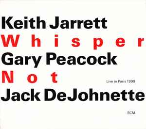 Whisper Not (Live In Paris 1999) - Keith Jarrett / Gary Peacock / Jack DeJohnette
