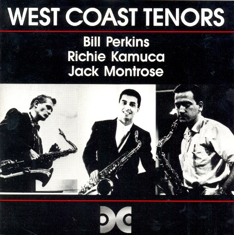 Bill Perkins, Richie Kamuca, Jack Montrose – West Coast Tenors 
