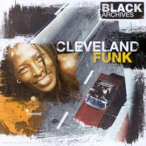 Black Archives / Cleveland Funk (2002, CD) - Discogs