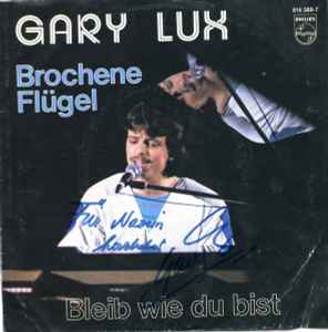 Gary Lux - Brochene Flügel / Bleib Wie Du Bist