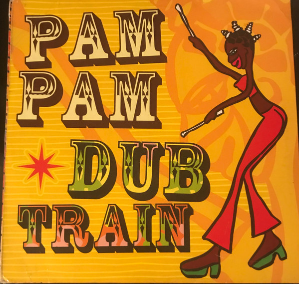 Dub Train – Pam Pam (1996, Vinyl) - Discogs