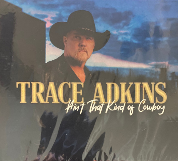 Ain't That Kind Of Cowboy by TRACE ADKINS New CD 6 Songs 