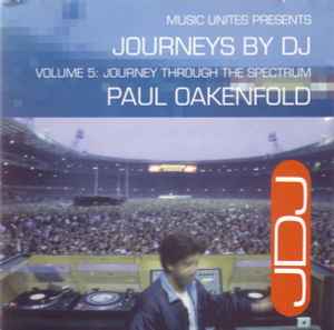 Journeys By DJ Volume 5: Journey Through The Spectrum - Paul Oakenfold