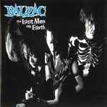 Balzac - The Last Men On Earth | Releases | Discogs