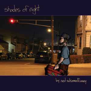 Ned Schimmelfinney - Shades Of Night album cover