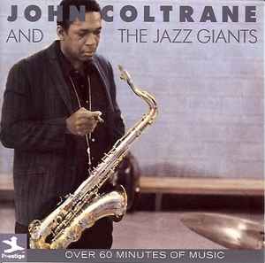 John Coltrane – And The Jazz Giants (2006, CD) - Discogs