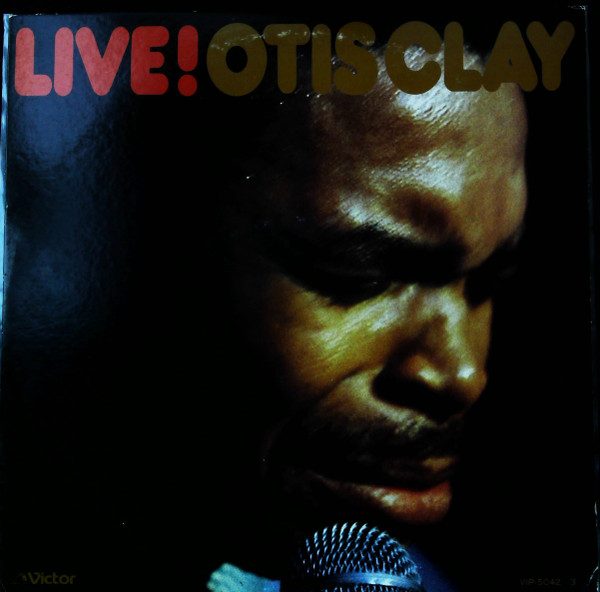 Otis Clay - Live! Otis Clay | Releases | Discogs