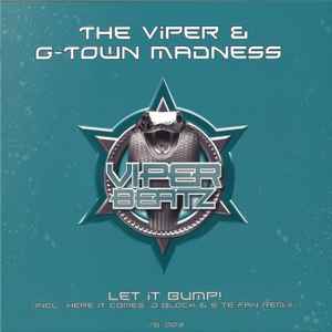 Let It Bump! - The Viper & G-Town Madness
