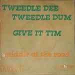 Cover of Tweedle Dee Tweedle Dum / Give It Time, 1971, Vinyl