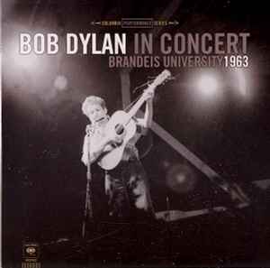 In Concert - Brandeis University 1963 - Bob Dylan