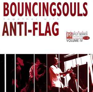 BYO Split Series / Volume IV - Bouncing Souls / Anti-Flag