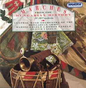 A Magyar Honvédség Központi Fúvószenekara - Marches From The Hungarian History (18-19th Centuries) album cover