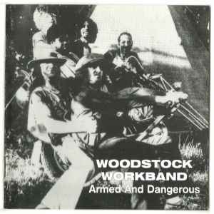 Woodstock Workband - Armed And Dangerous アルバムカバー