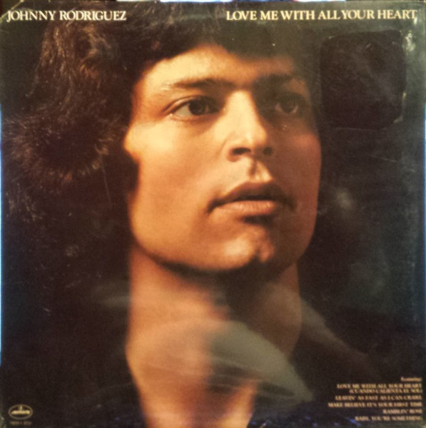 Johnny Rodriguez - Love Me With All Your Heart | Releases | Discogs