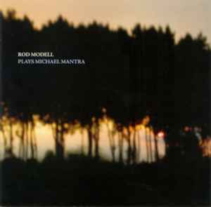 Rod Modell - Plays Michael Mantra