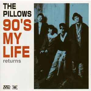 The Pillows – 90's My Life Returns (2004, CD) - Discogs