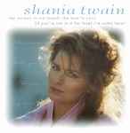 Shania Twain - The Woman In Me (Needs The Man In You) 