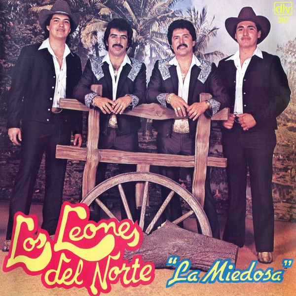 Los Leones Del Norte – La Miedosa - Que Me Vas A Dar Si Vuelvo (1989,  Vinyl) - Discogs