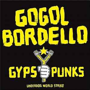 Gypsy Punks (Underdog World Strike) - Gogol Bordello