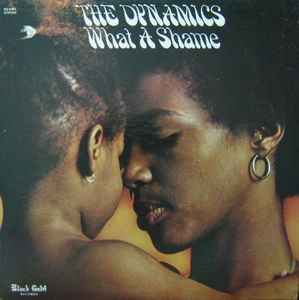 The Dynamics – What A Shame (1973, Vinyl) - Discogs