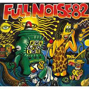 Full Noise - Full Noise 82 album cover