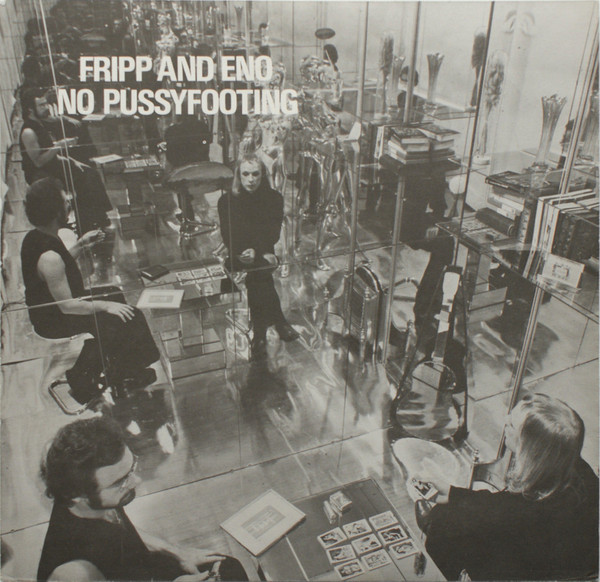 Fripp & Eno – (No Pussyfooting) (1978, New York address, Vinyl