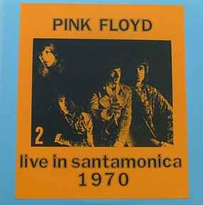 Pink Floyd / Santa Monica 1970 1st Gen Reel To Reel Copy / 2CDR