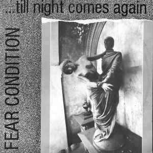 Fear Condition - ... 'Till Night Comes Again album cover