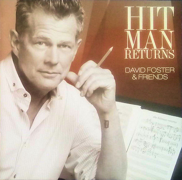 Hit Man Returns (David Foster & Friends) | Releases | Discogs