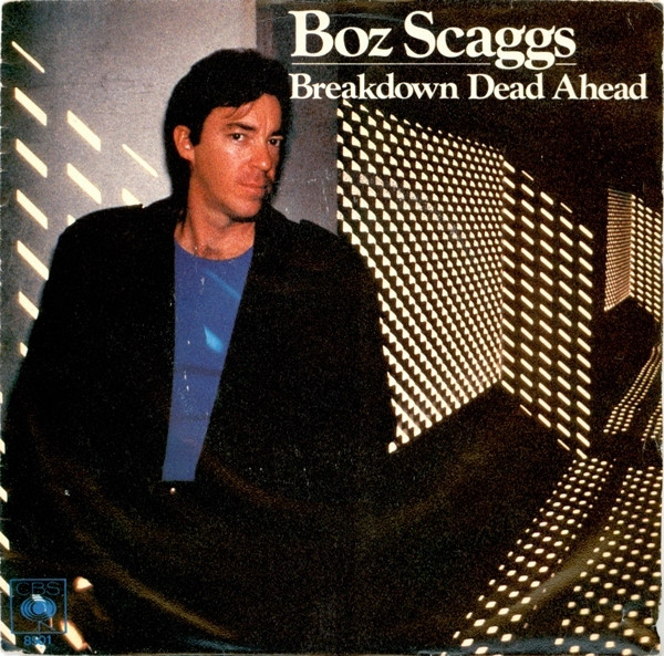 Boz Scaggs - Breakdown Dead Ahead | Releases | Discogs