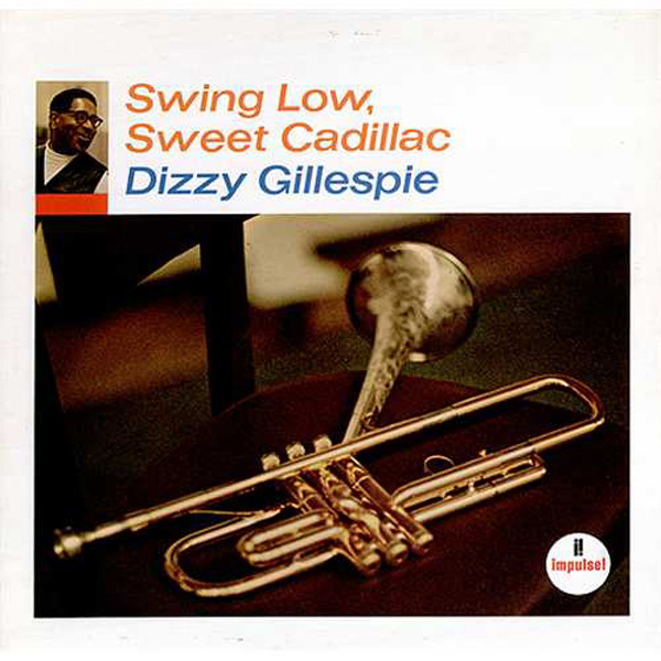 Dizzy Gillespie – Swing Low, Sweet Cadillac (1970, Vinyl) - Discogs