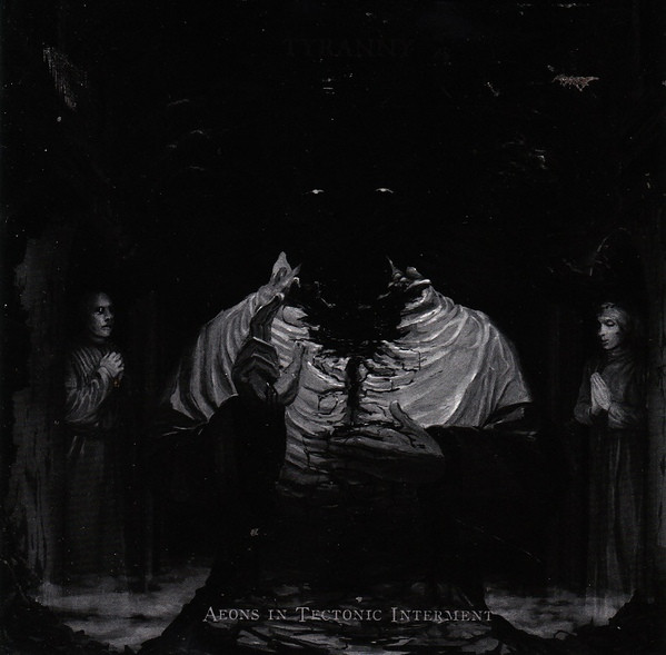 Tyranny – Aeons In Tectonic Interment (2015, Vinyl) - Discogs